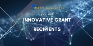 eStem Announces 2017/2018 Innovative Grant Recipients